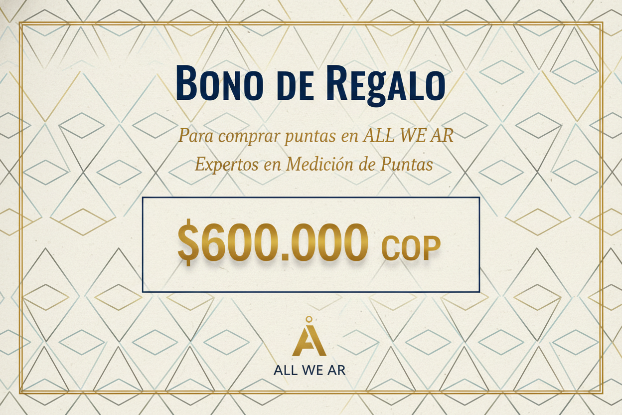 Bono de Regalo, para comprar puntas en ALL WE AR Expertos en Medición de Puntas, valor $600.000,
